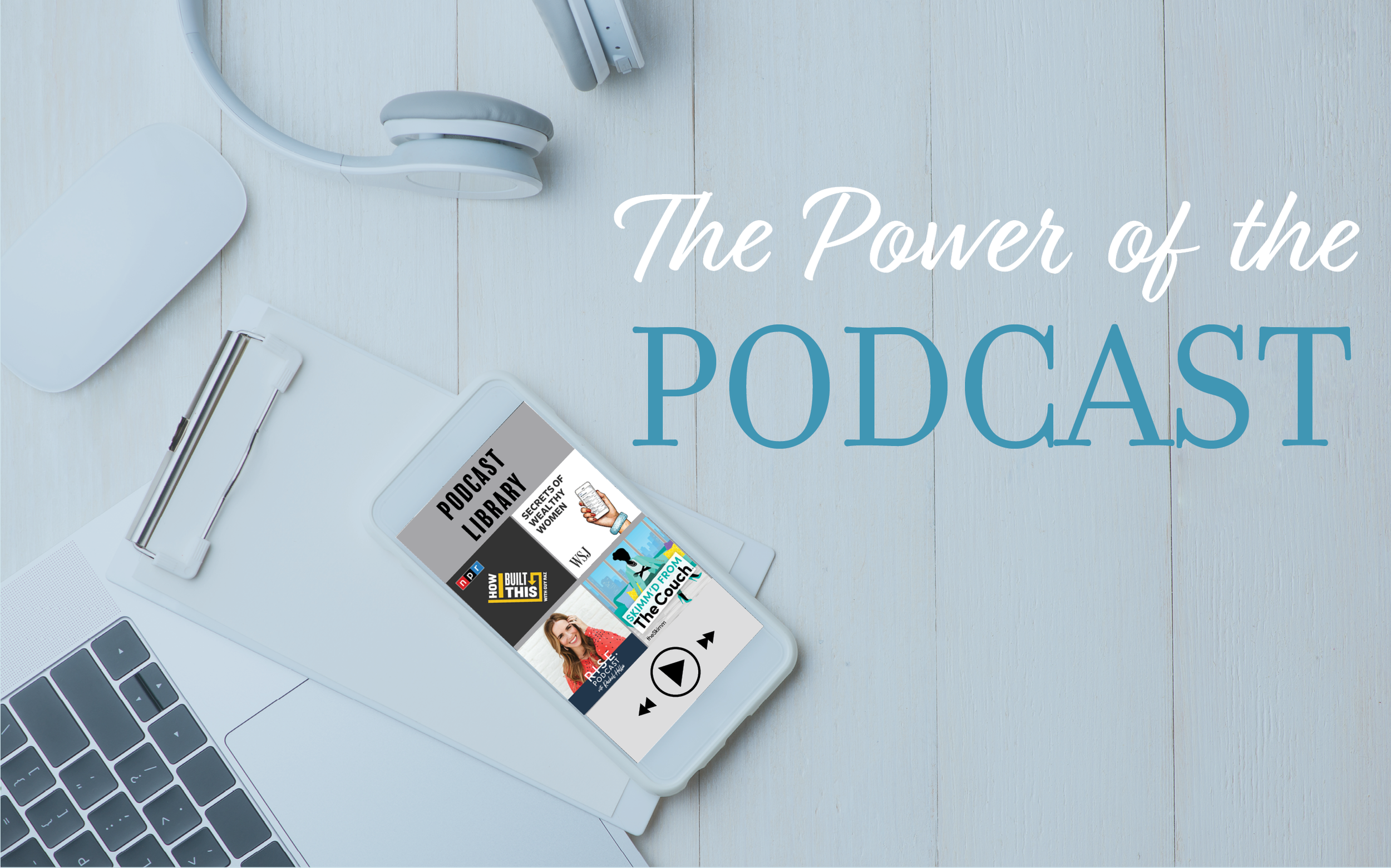 The Power of the Podcast