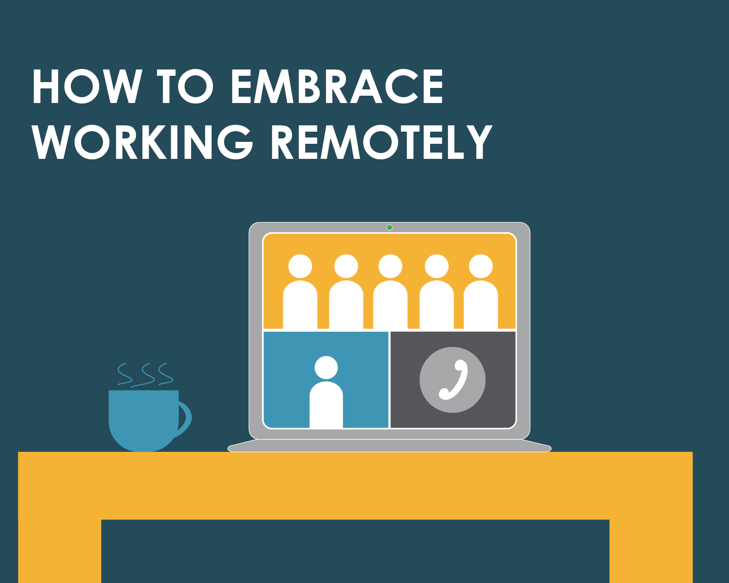 How to Embrace Working Remotely