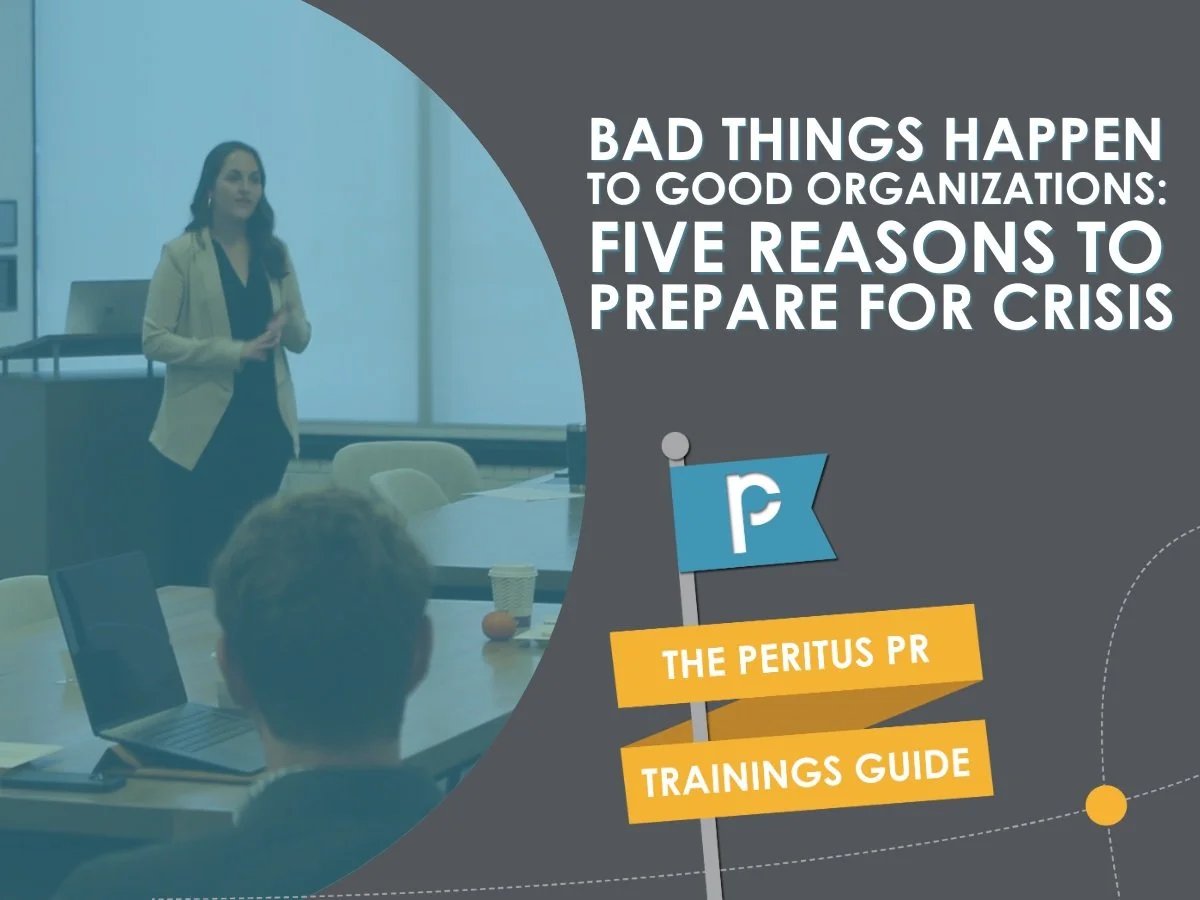 Bad Things Happen to Good Organizations: Five Reasons to Prepare for Crisis