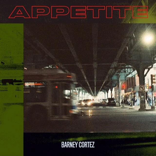 SONG PREMIERE: "Appetite" by Barney Cortez