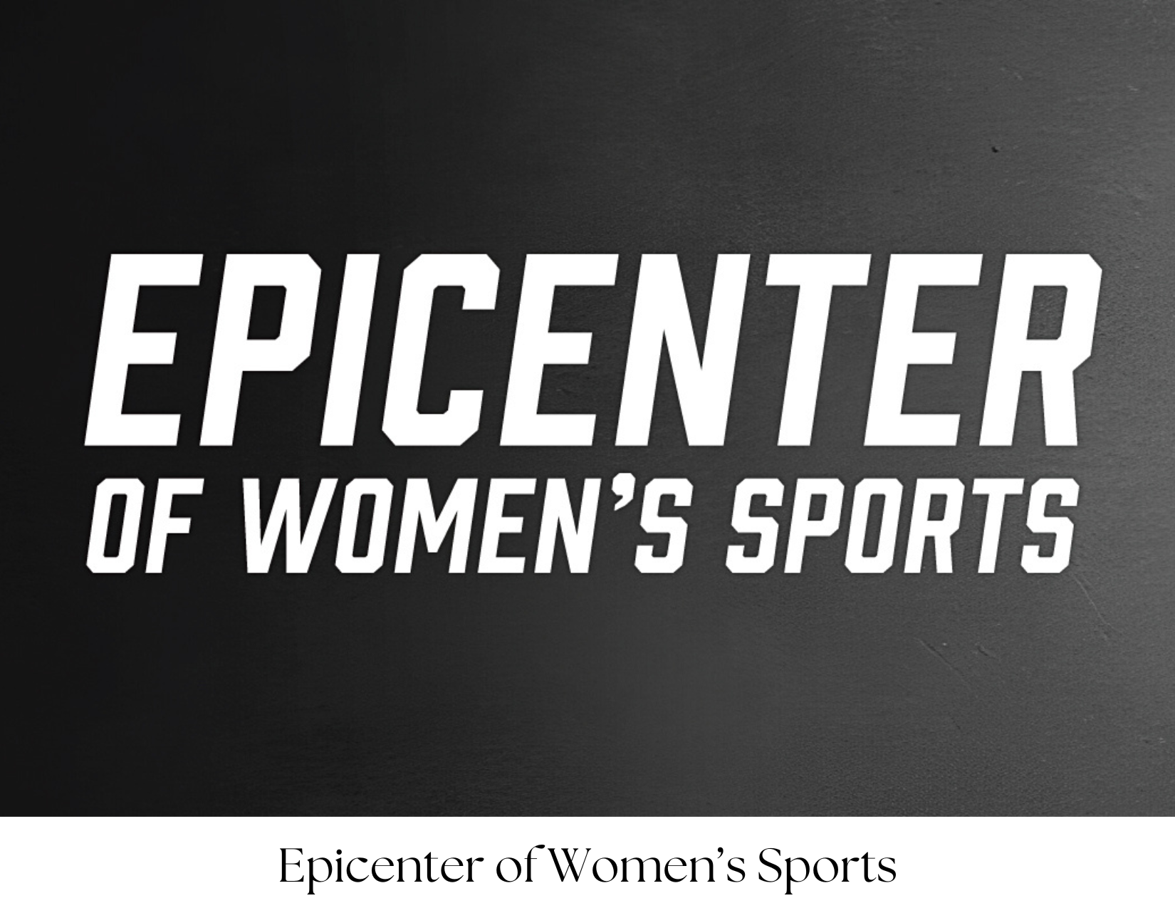 Epicenter of Women's Sports.png