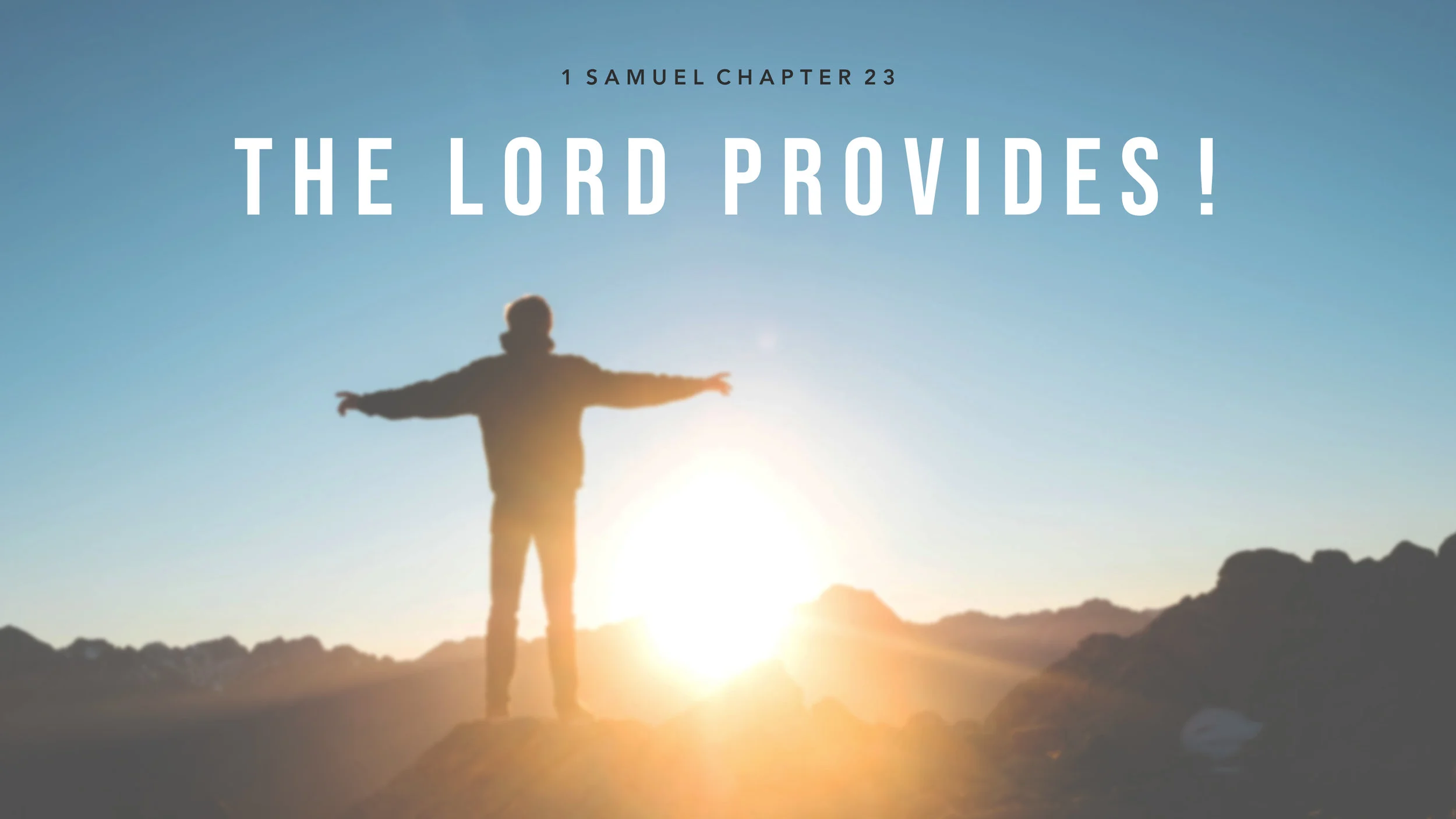 The Lord Provides! - 1 Samuel 23:1-29
