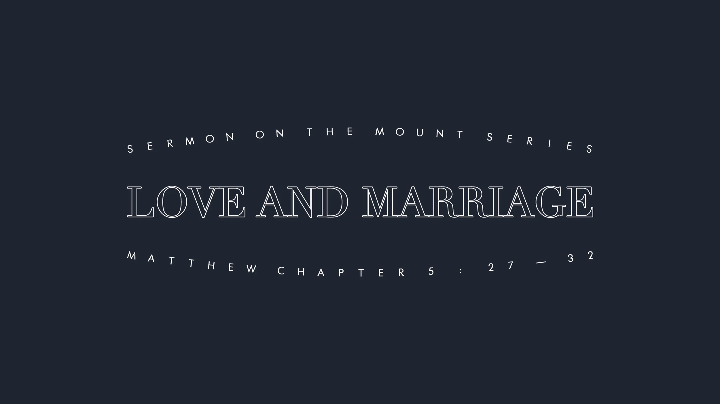 Love and Marriage - Matthew 5:27-32