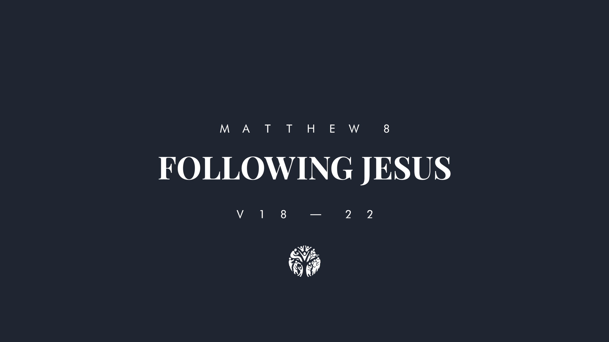 Following Jesus - Matthew 8:18-22