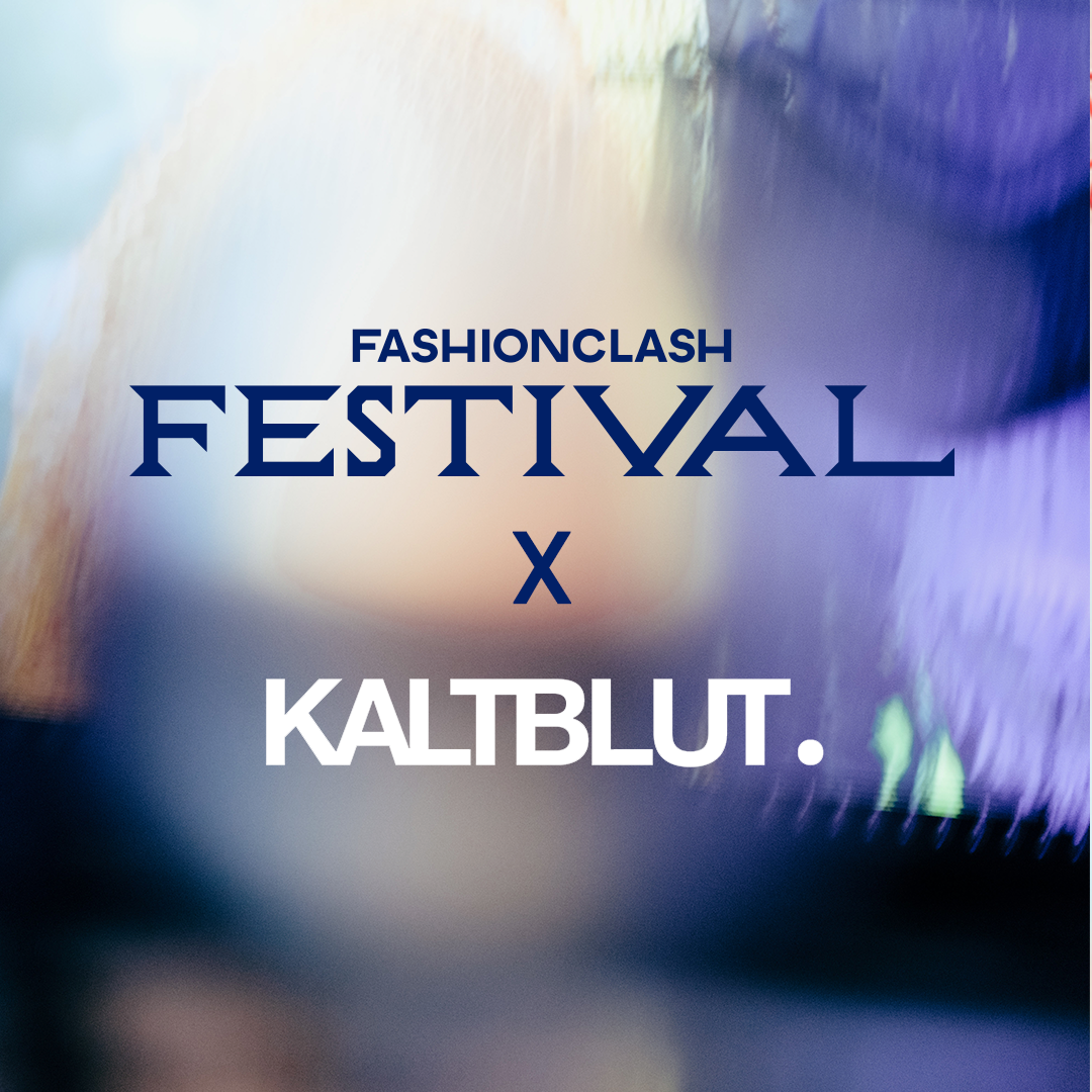 FASHIONCLASH Festival 2022 x KALTBLUT Magazine