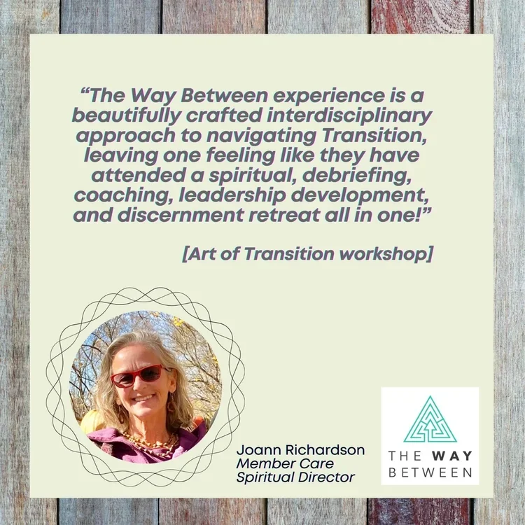 Quote about the art of transition with a photo of Joann Richardson, Spiritual Director, and a logo of 'The Way Between' on a wooden background.