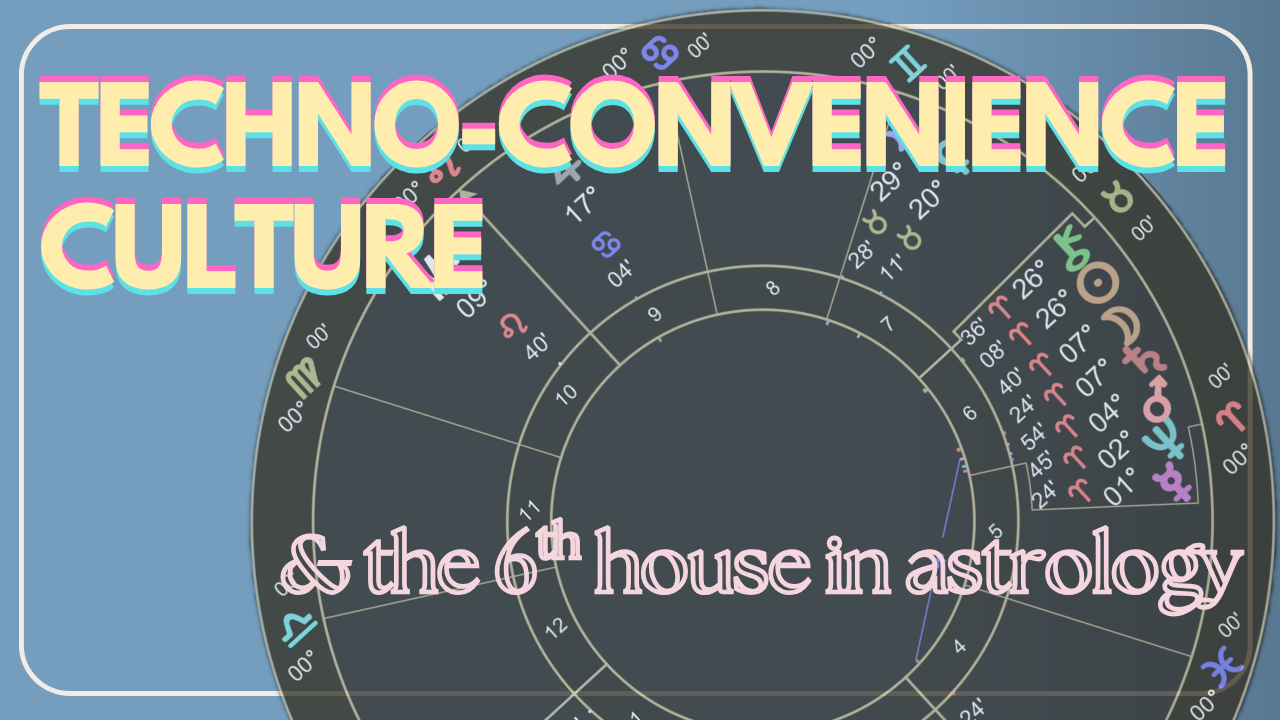 The 6th house is being ravaged by tech-driven convenience culture (on YouTube)