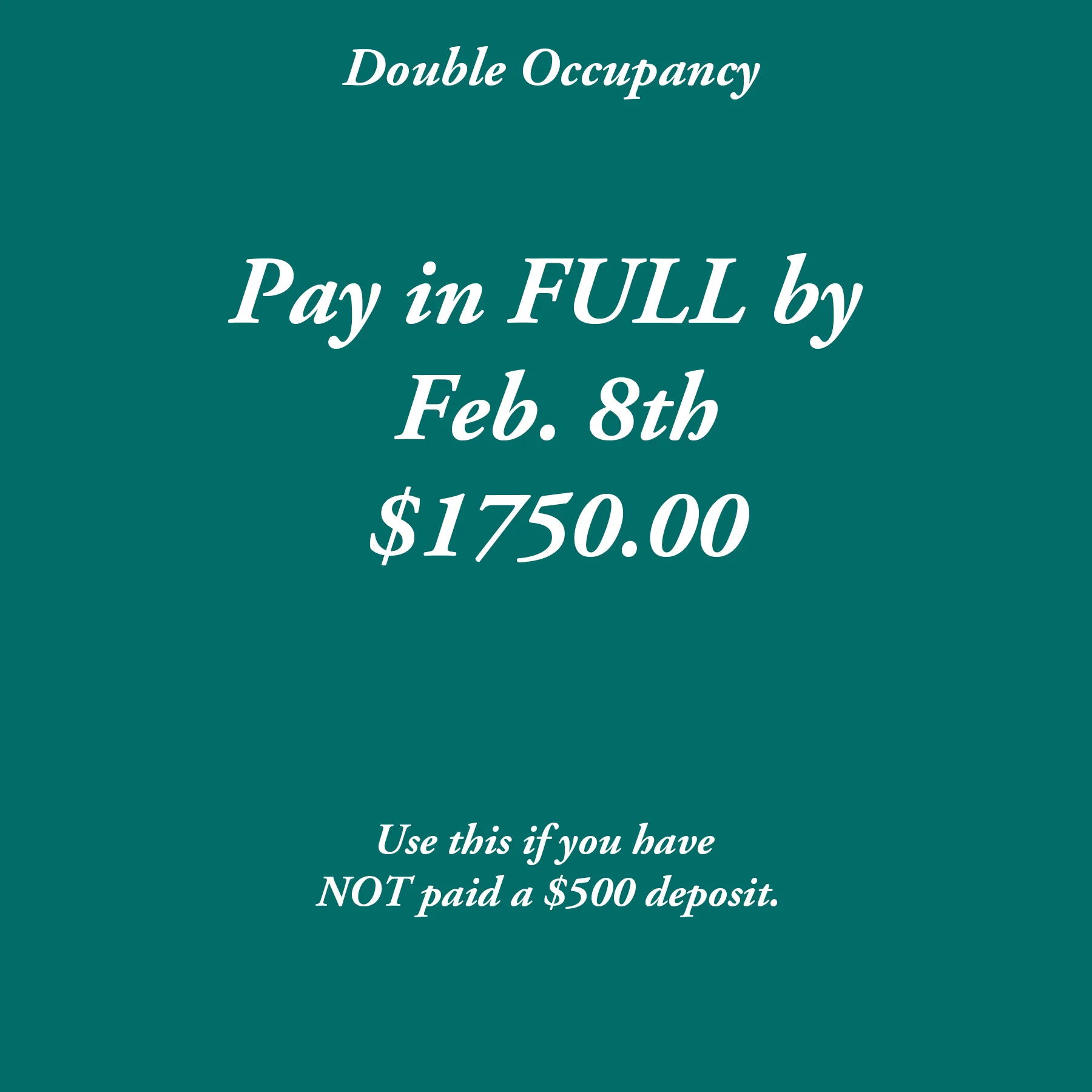 Pay in Full Before Feb 8th - Double Occupancy