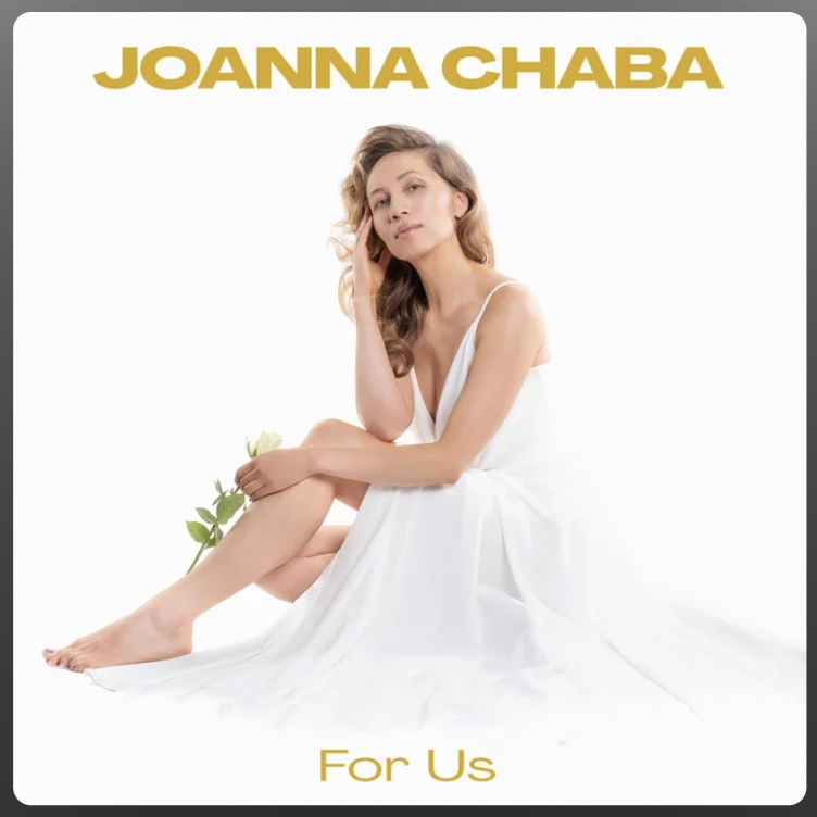 Joanna Chaba | "For Us" Feature/Interview