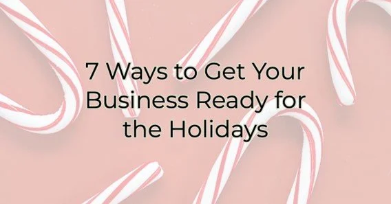 7 Ways to Get Your Business Ready for the Holidays