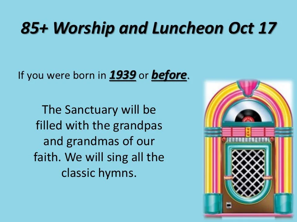 85+ Worship and Luncheon Oct 17