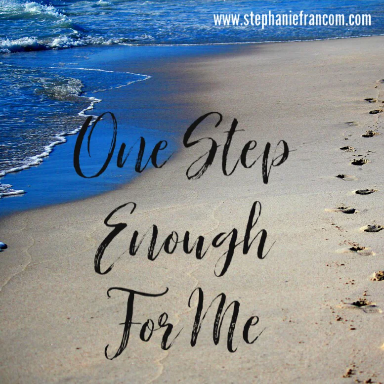 "One Step Enough For Me"