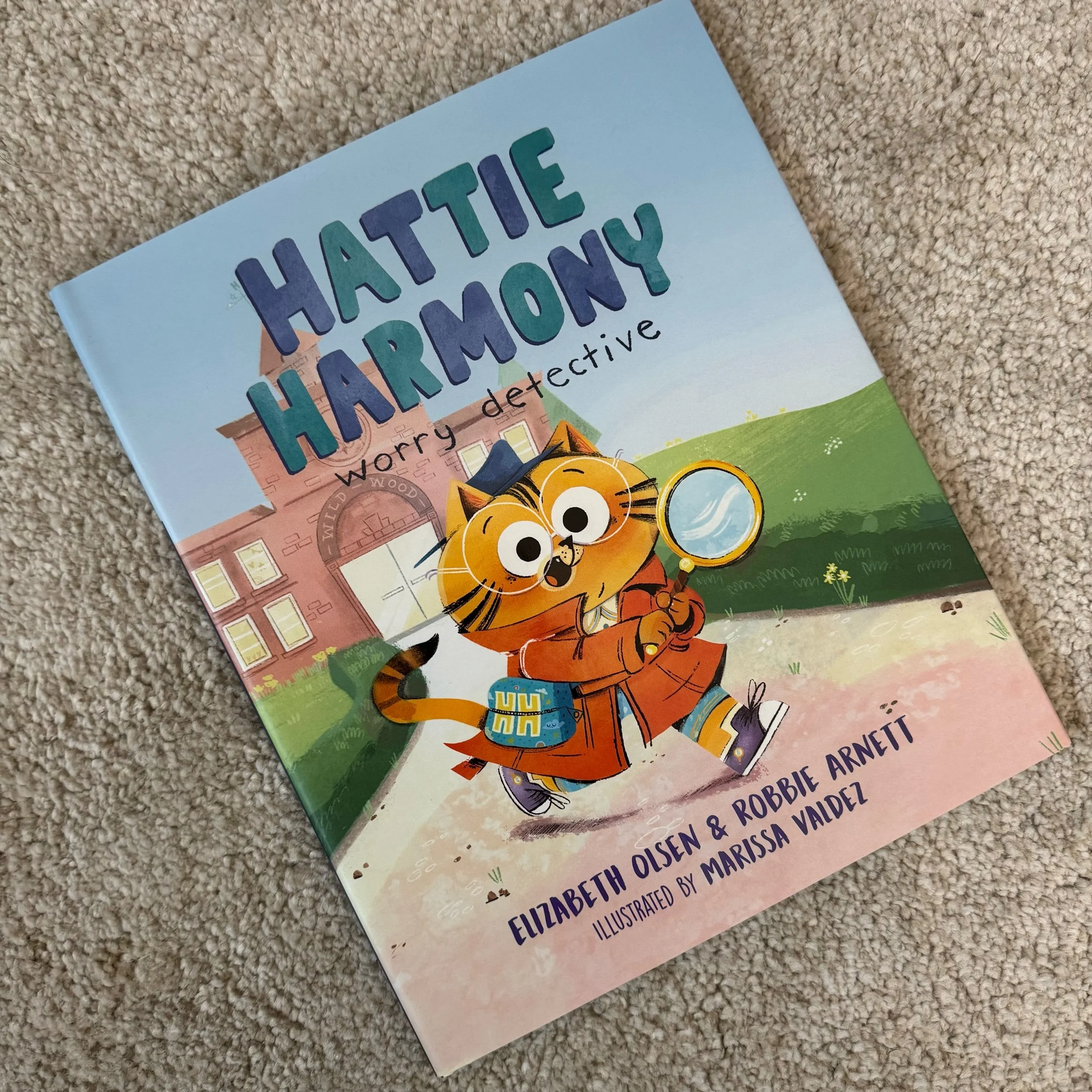 Hattie harmony: Worry detective by Elizabeth Olsen and Robbie Arnett