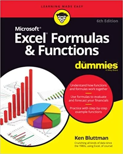 EXCEL FORMULAS &amp; FUNCTIONS for dummies, Sixth Edition
