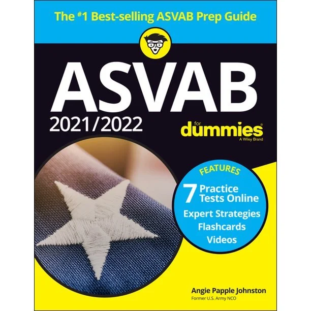 2021 / 2022 ASVAB For Dummies: Book + 7 Practice Tests Online + Flashcards + Video by angie papple johnston
