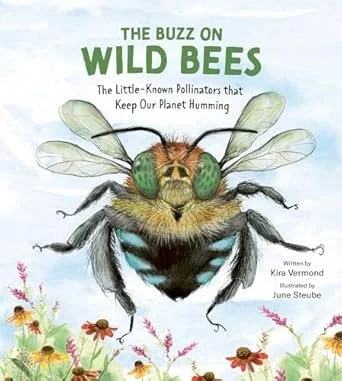 the buzz on wild bees by kira vermond