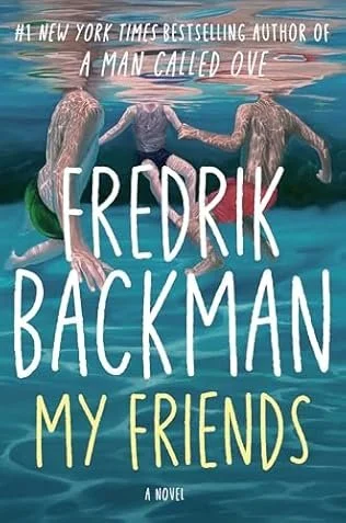 my friends by fredrik backman