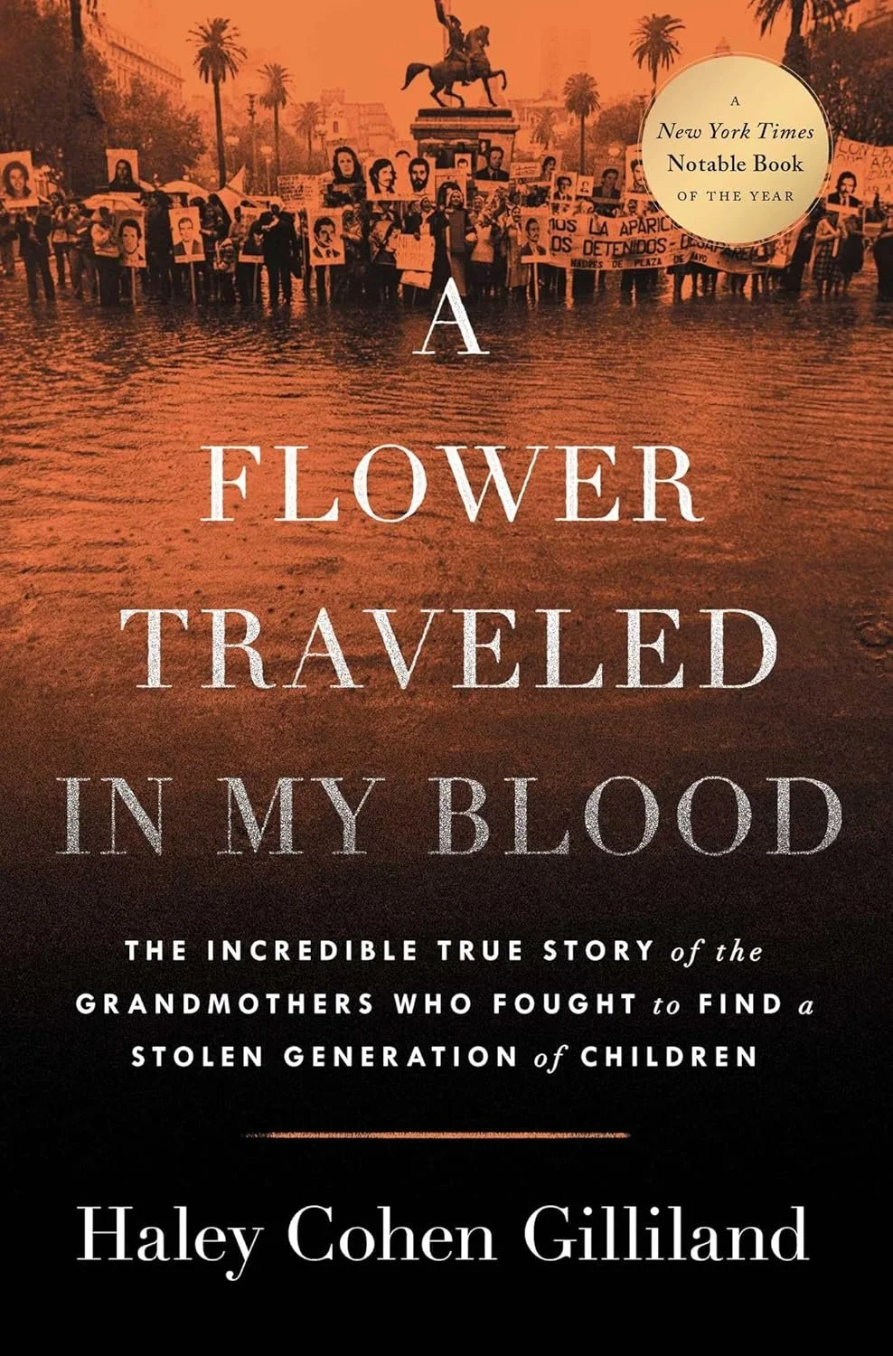  Loading... A flower traveled in my blood : the incredible true story of the grandmothers who fought to find a stolen generation of children by haley cohen gilliland