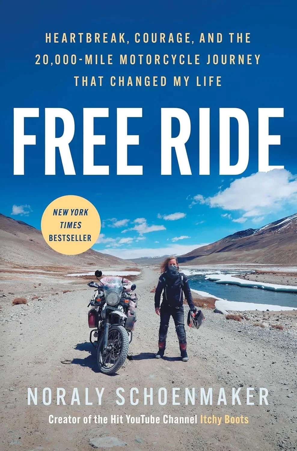 free ride : heartbreak, courage, and the 20,000 - mile motorcycle journey that changed my life by noraly schoenmaker