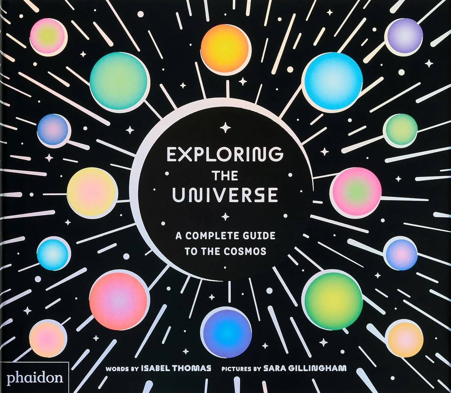 exploring the universe : a complete guide to the cosmos by isabel thomas