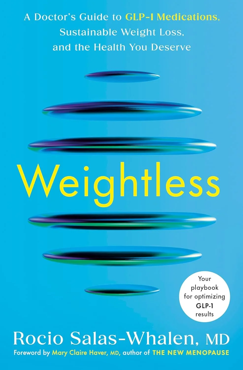 weightless : a doctor's guide to glp-1 medications, sustainable weight loss, and the health you deserve by rocio salas-whalen, md