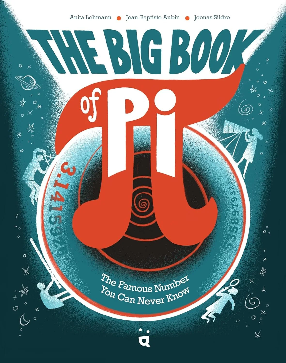 the big book of pi : the famous number you can never know by Jean-Baptiste Aubin and Anita Lehmann