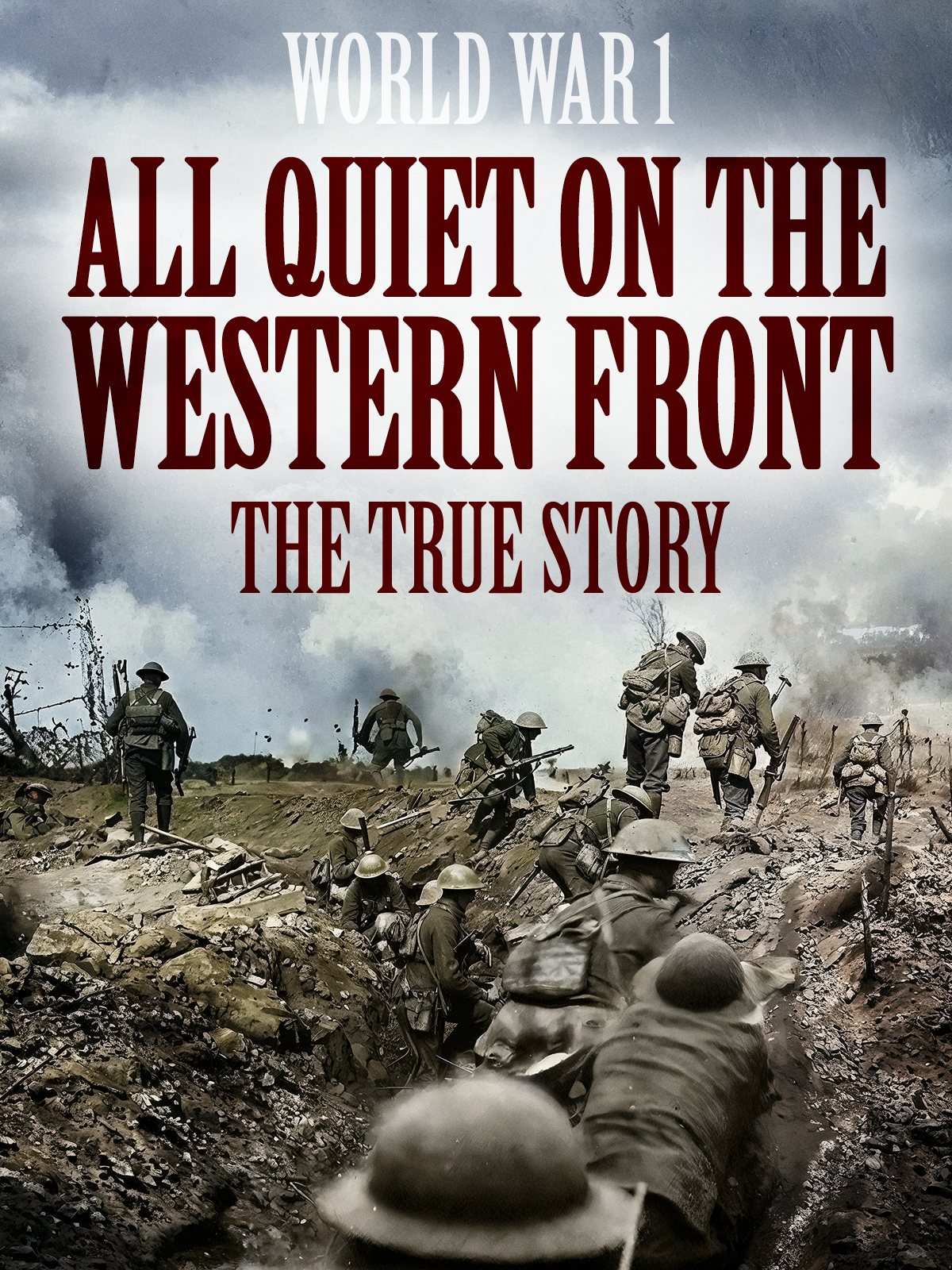 all quiet on the western front : the true story
