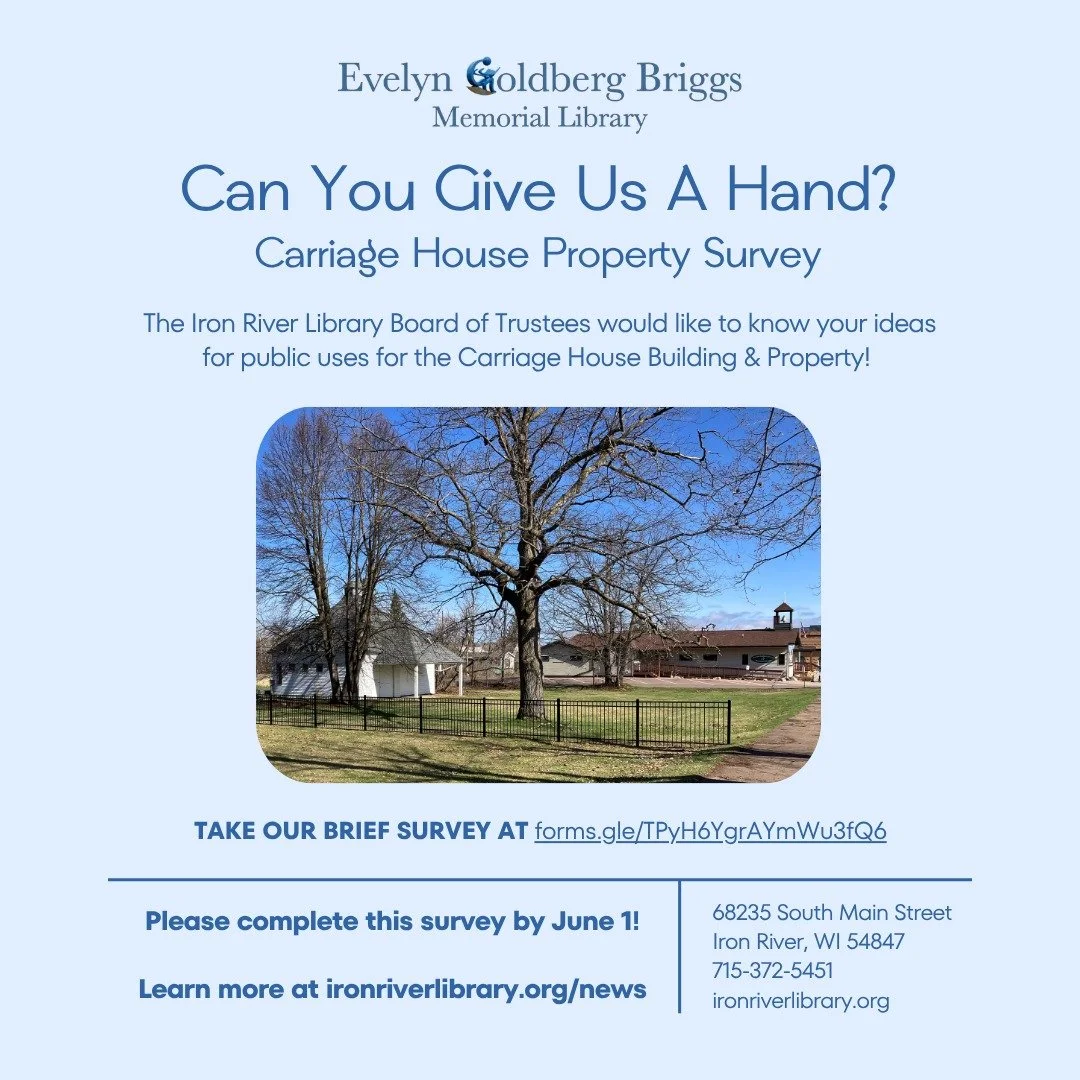 Help us envision what's ahead!

The Iron River Library Board of Trustees would like to know your ideas for public uses for the Carriage House building &amp; property that is across the street from the library!

Take our brief survey at
forms.gle/TPyH