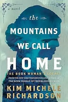 the mountains we call home by kim michele richardson