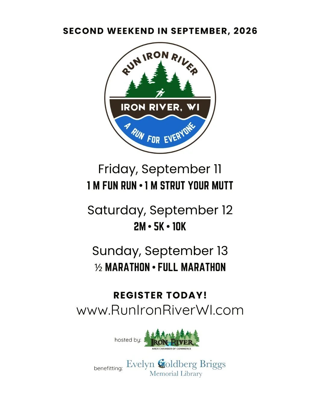 The Run Iron River Weekend is fast approaching! This year we have added the "Strut Your Mutt" 1 mile run on Friday September 11th. This will be followed on Saturday September 12 with the Spider Lake Runs of 2 mile, 5k or 10k. The weekend wi
