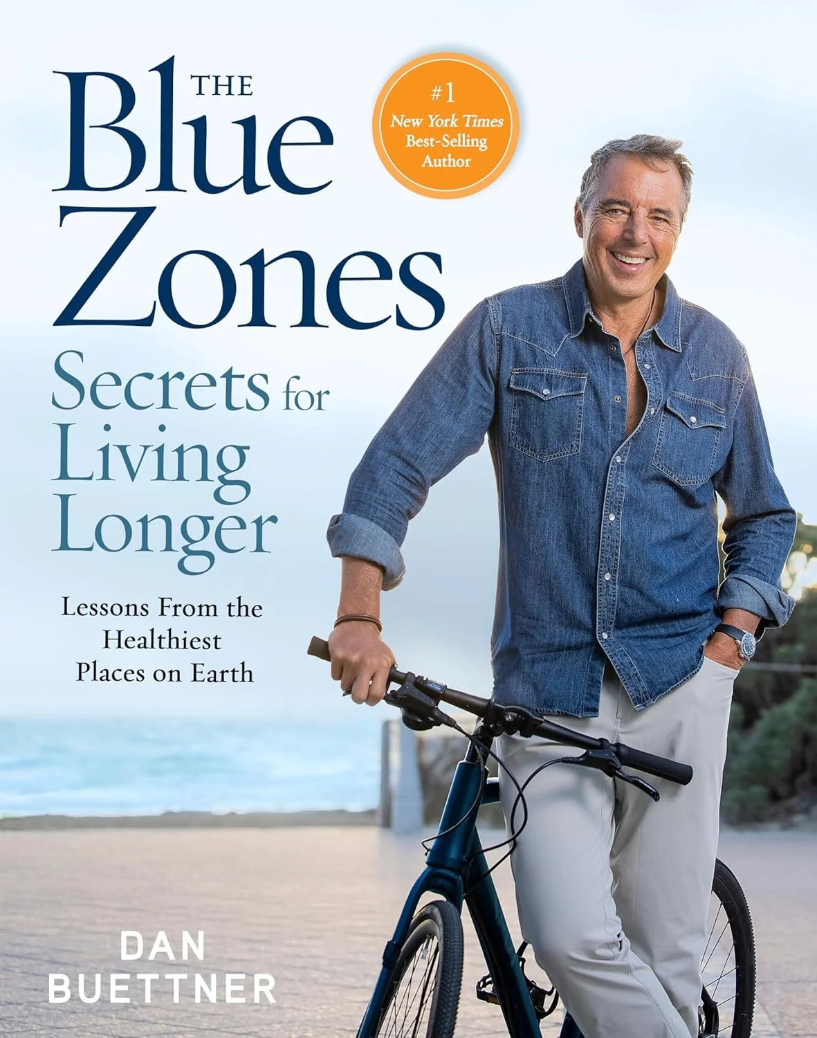 the blue zones secrets for living longer : lessons from the healthiest places on earth by dan buettner