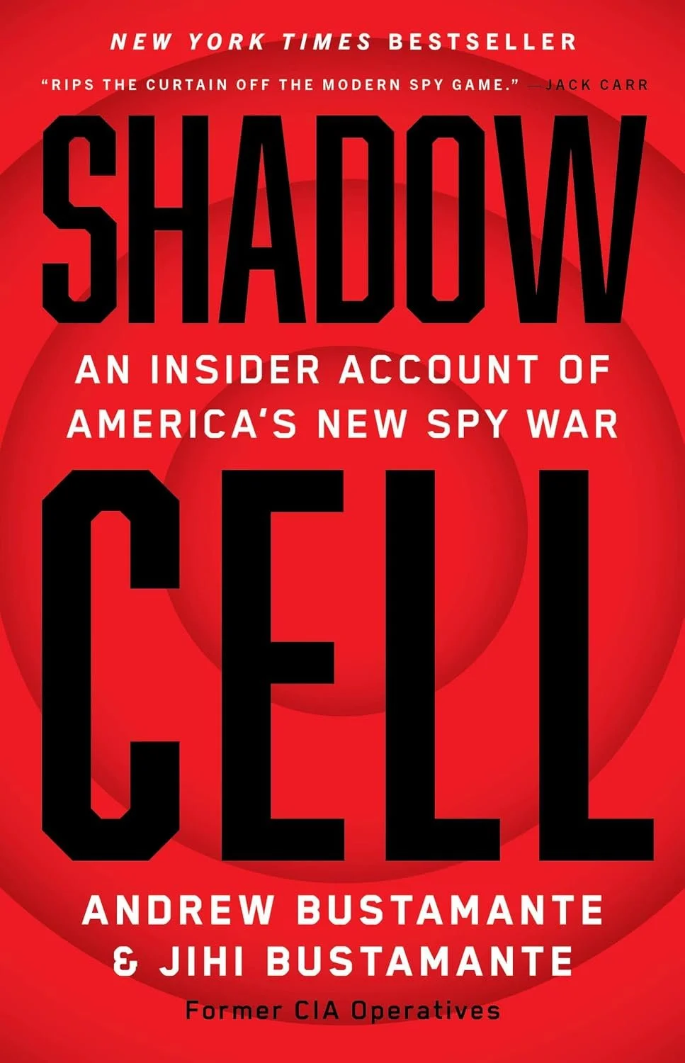 shadow cell : an insider account of america's new spy war by andrew bustamante &amp; jihi bustamante