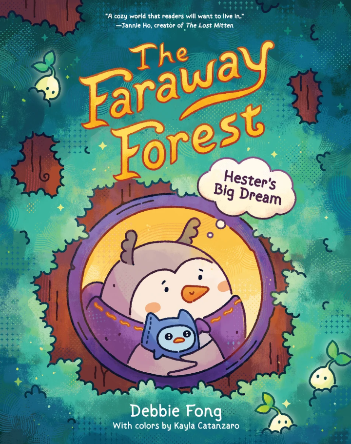 the faraway forest : hester's big dream by debbie fong
