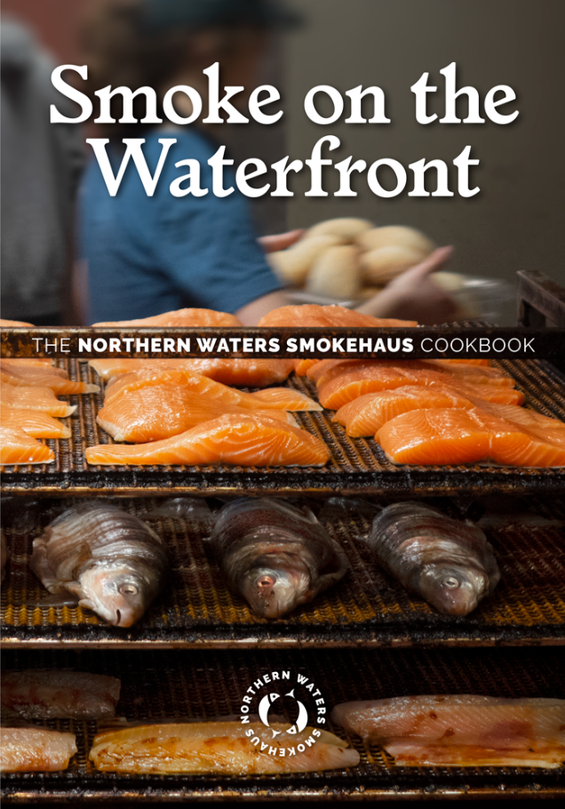 smoke on the waterfront : the northern waters smokehaus cookbook by ned netzel