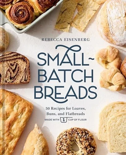 small batch breads by rebecca eisenberg