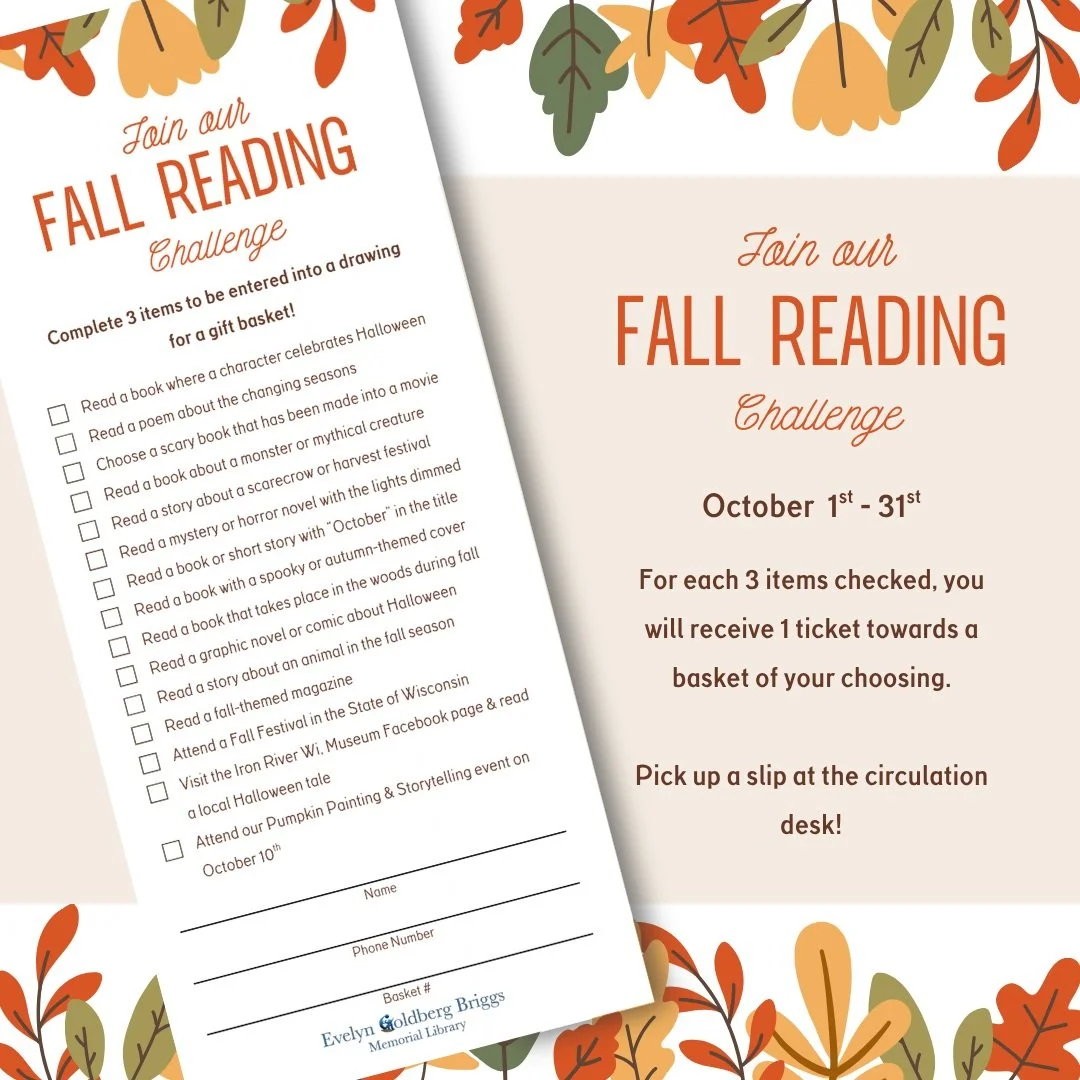 This is the announcement post for our Fall Reading Challenge that will take place through the month of October!

Pick up a reading challenge sheet at our circulation desk and for every 3 items completed, you will receive one (1) ticket towards one of