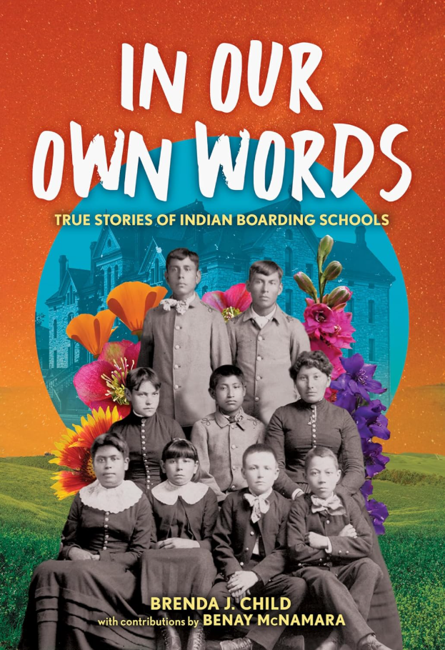 in our own words : true stories of indian boarding schools by brenda j child