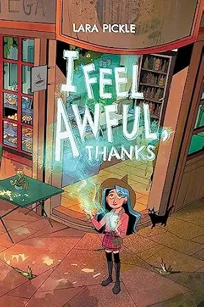 I feel awful, thanks by lara pickle