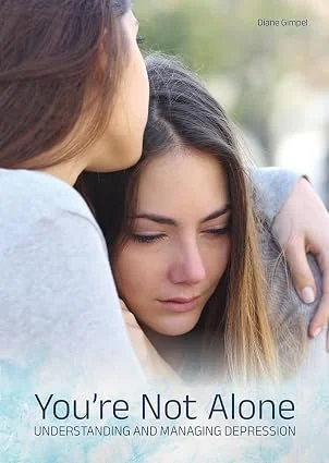 You're not alone - understanding and managing depression by diane gimpel