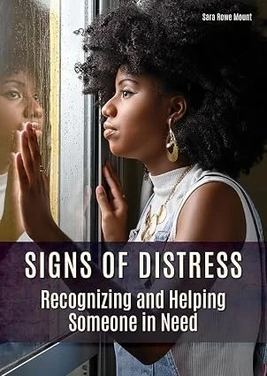 signs of distress - Recognizing and helping someone in need by Sara Rowe Mount