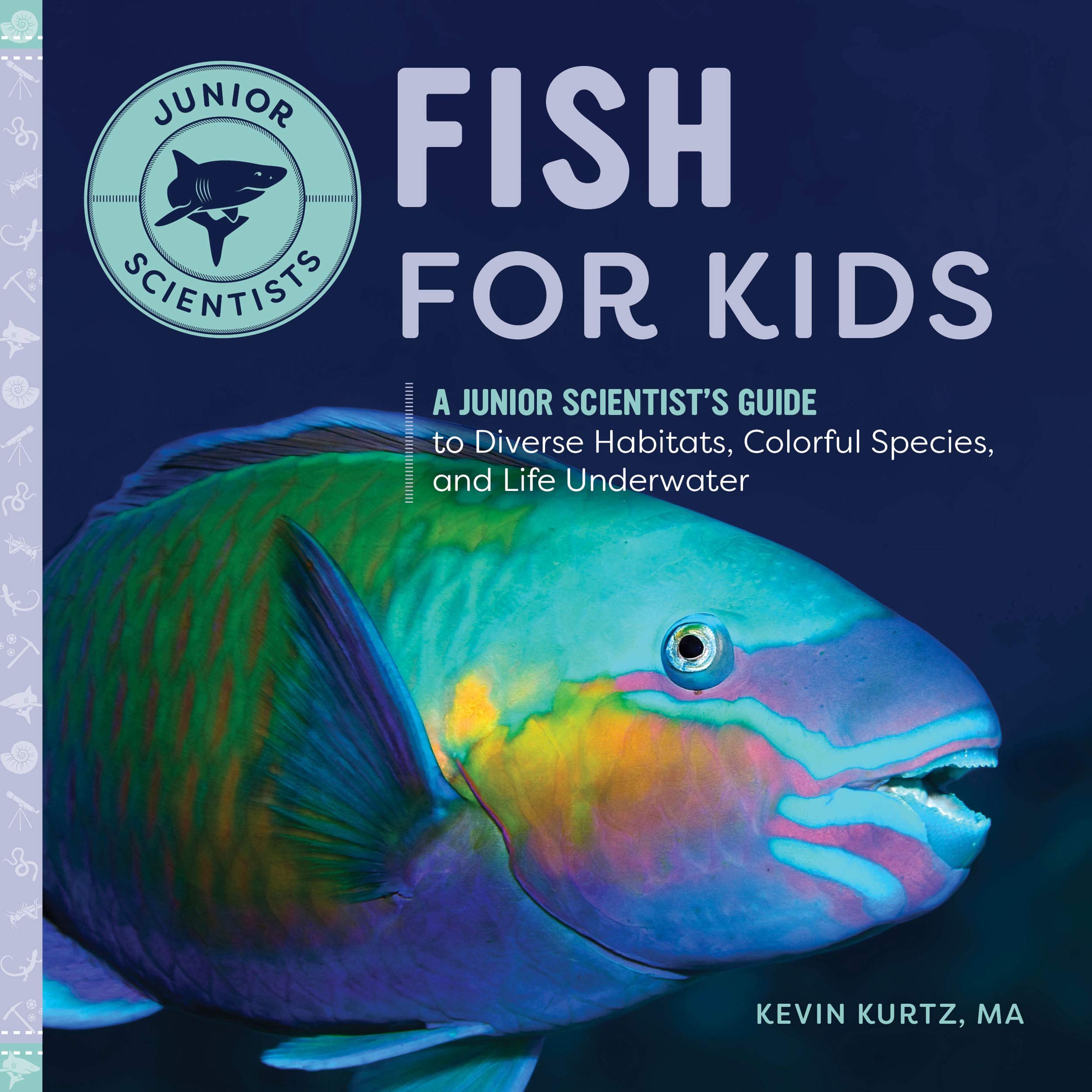 Fish for Kids: A Junior Scientist's Guide to Diverse Habitats, Colorful  Species, and Life Underwater by Kevin Kurtz MA — Evelyn Goldberg Briggs  Memorial Library, Iron River Public Library, Iron River