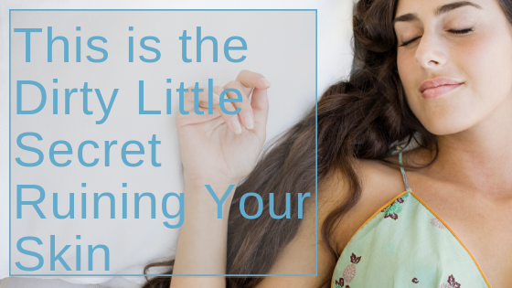 This is the Dirty Little Secret Ruining Your Skin.png