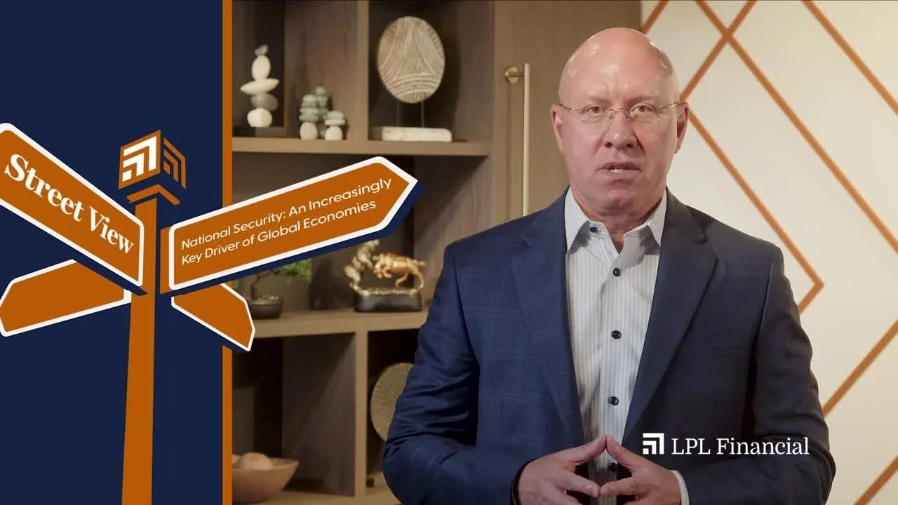 National Security: An Increasingly Key Driver of Global Economies | LPL Street View