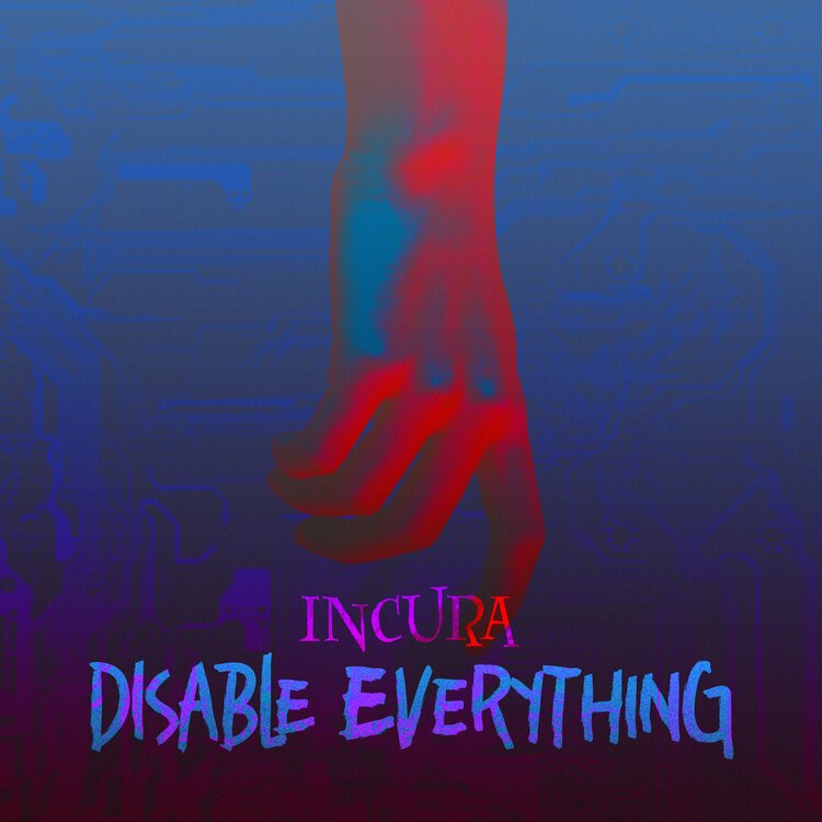 INCURA - Disable Everything