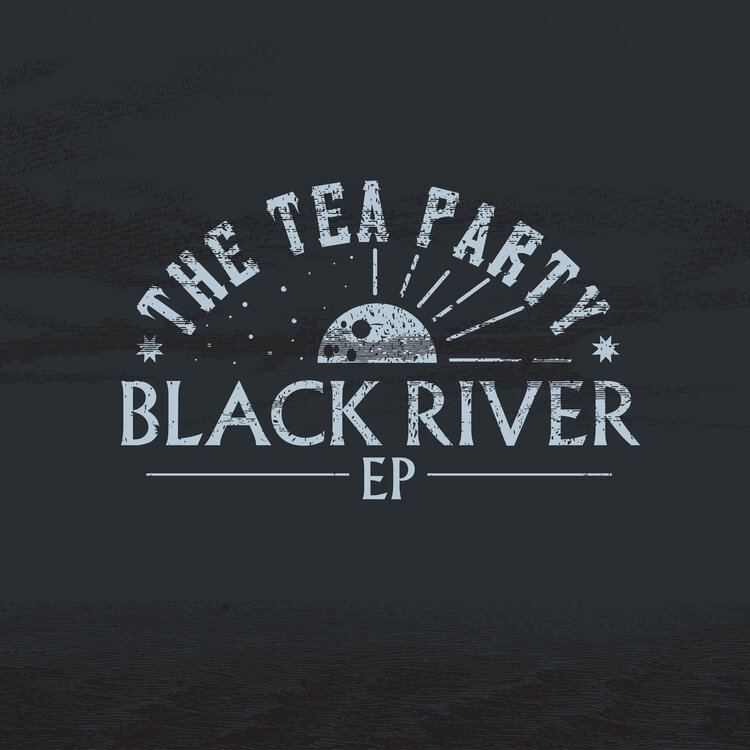 THE TEA PARTY - Black River