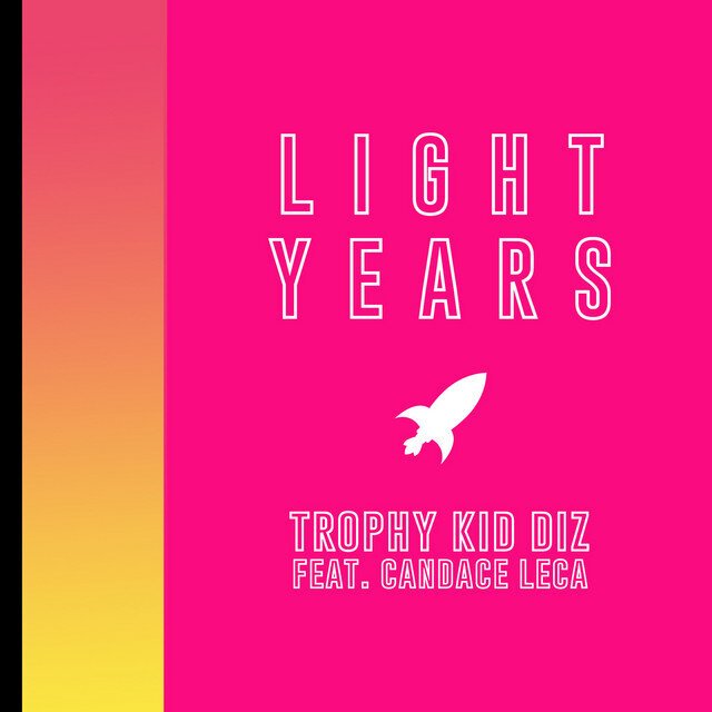 TROPHY KID DIZ (FEAT. CANDACE LECA) - Light Years