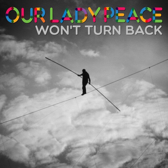 OUR LADY PEACE - Won’t Turn Back