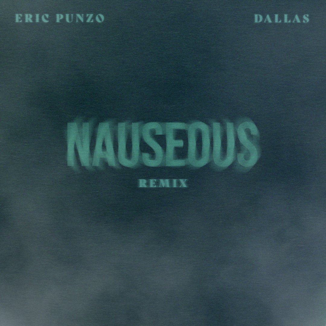 ERIC PUNZO - Nauseous (Remix)