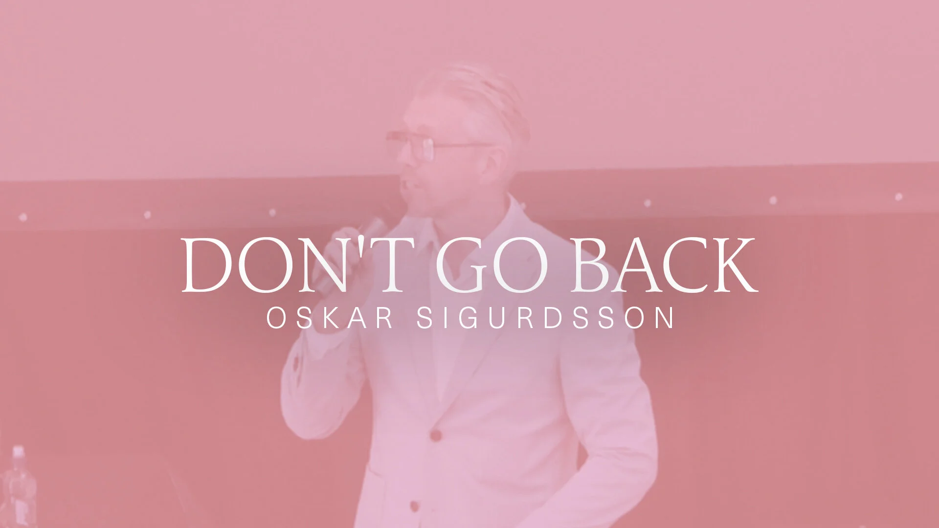 Don't Go Back | Oskar Sigurdsson