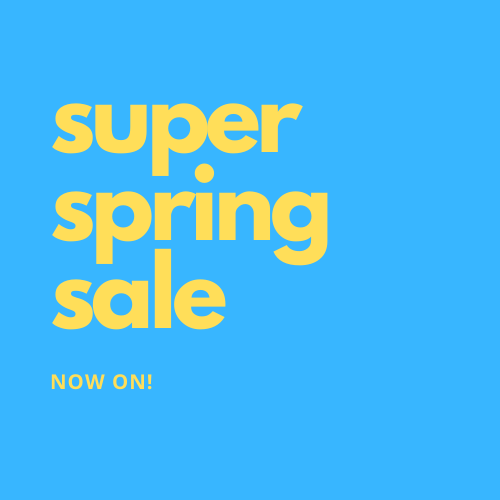 Super Spring Sale - now on!